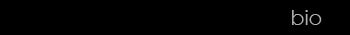 Bio